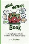 Janet Price - Mama Mudbug's Look Book: A Young Explorer's Guide to Critters of the Missouri Ozarks