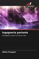 Attilio Pizzigoni - Ingegneria parlante