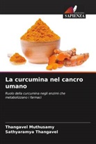 Thangavel Muthusamy, Sathyaramya Thangavel - La curcumina nel cancro umano
