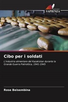 Rose Beisembina - Cibo per i soldati