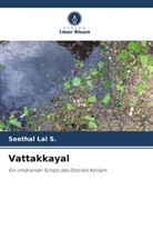 Seethal Lal S, Seethal Lal S. - Vattakkayal