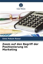 Simo Pokam Raoul - Zoom auf den Begriff der Positionierung im Marketing