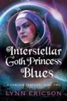 Lynn Ericson - Interstellar Goth Princess Blues