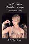 S S van Dine, S. S. Van Dine - The Canary Murder Case