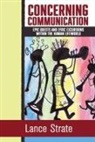 Strate, Lance Strate - Concerning Communication: Epic Quests and Lyric Excursions Within the Human Lifeworld