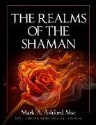 Mark A. Ashford - The Realms of the Shaman