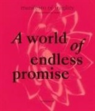 Sam Bardouil, Till Fellrath, Sam Bardaouil, Till Fellrath - A world of endless promise : manifesto of fragility