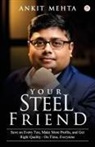 Ankit Mehta - Your Steel Friend