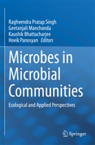 Kaushik Bhattacharjee, Kaushik Bhattacharjee et al, Geetanjali Manchanda, Hovik Panosyan, Raghvendra Pratap Singh - Microbes in Microbial Communities