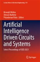 Jimson Mathew, Biswajit Mishra, Priyadarsan Patra - Artificial Intelligence Driven Circuits and Systems