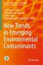 Avinash Kumar Agarwal, Tarun Gupta, Tarun Gupta et al, Avinash Kumar Agarwal, Shihabudheen M. Maliyekkal, Swatantra P. Singh - New Trends in Emerging Environmental Contaminants