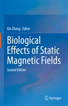 Xin Zhang - Biological Effects of Static Magnetic Fields