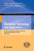 Liang Cai, Zeguang Lu, Xianhua Song, Yi Sun, Wei Wang, Wei Wang et al - Blockchain Technology and Application
