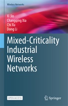 Xi Jin, Dong Li, Changqing Xia, Chi Xu, Chi et al Xu - Mixed-Criticality Industrial Wireless Networks
