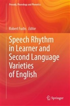Robert Fuchs - Speech Rhythm in Learner and Second Language Varieties of English