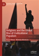 Nicholas Morieson, Ihsan Yilmaz - Religions and the Global Rise of Civilizational Populism