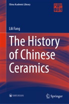 Lili Fang - The History of Chinese Ceramics, 2 Teile
