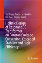 Jingjing Huang, Fanfan Lin, Hao Ma, Hao et al Ma, Xin Zhang, Bin Zhao - Holistic Design of Resonant DC Transformer on Constant Voltage Conversion, Cascaded Stability and High Efficiency