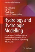 P L Patel, Prem Lal Patel, Vijay P Singh et al, P. L. Patel, Prem Lal Patel, Priyank J. Sharma... - Hydrology and Hydrologic Modelling