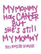 Emilie Scalise - My Mommy Has Cancer But She's Still My Mommy