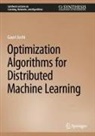 Gauri Joshi - Optimization Algorithms for Distributed Machine Learning