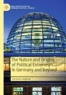 Sebastian Jungkunz - The Nature and Origins of Political Extremism In Germany and Beyond