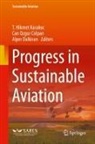Can Ozgur Colpan, Alper Dalkiran, T. Hikmet Karakoc, Can Ozgur Colpan - Progress in Sustainable Aviation