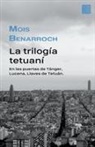 Mois Benarroch - La trilogía tetuaní