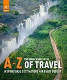 Rough Guides - Rough Guide to the A Z of Travel Inspirational Destinations for