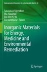Eric Lichtfouse, Dai-Viet N Vo et al, Mu Naushad, Mu. Naushad, Saravanan Rajendran, Dai-Viet N. Vo - Inorganic Materials for Energy, Medicine and Environmental Remediation