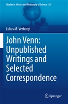 Lukas M Verburgt, Lukas M. Verburgt - John Venn: Unpublished Writings and Selected Correspondence