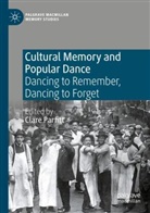 Clare Parfitt - Cultural Memory and Popular Dance