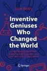 John Bailey - Inventive Geniuses Who Changed the World