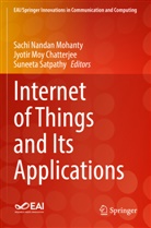 Jyotir Moy Chatterjee, Jyotir Moy Chatterjee, Sachi Nandan Mohanty, Suneeta Satpathy - Internet of Things and Its Applications
