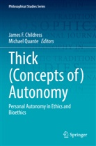 James F. Childress, James F Childress, Quante, Michael Quante - Thick (Concepts of) Autonomy