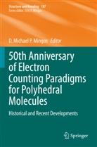 D Michael P Mingos, D. Michael P. Mingos - 50th Anniversary of Electron Counting Paradigms for Polyhedral Molecules