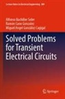 Alfonso Bachiller Soler, Ramón Cano Gonzalez, Gonz, Miguel Angel González Cagigal - Solved Problems for Transient Electrical Circuits