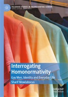 Sharif Mowlabocus - Interrogating Homonormativity