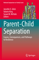 Jennifer E. Glick, Valarie King, Susan M McHale, Susan M. McHale - Parent-Child Separation