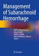 Nabil A Shallik et al, Adel E. Ahmed Ganaw, Marco Abraham E. Marcus, Nissar Shaikh, Nabil A. Shallik - Management of Subarachnoid Hemorrhage