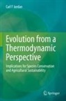 Carl F Jordan - Evolution from a Thermodynamic Perspective