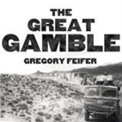 Gregory Feifer, Robertson Dean - The Great Gamble: The Soviet War in Afghanistan (Audio book)