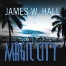 James W. Hall, Richard Allen - Magic City (Audio book)