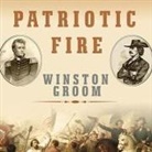 Winston Groom, Grover Gardner - Patriotic Fire Lib/E: Andrew Jackson and Jean Laffite at the Battle of New Orleans (Hörbuch)