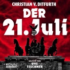 Christian v. Ditfurth, Christian v Ditfurth, Christian v. Ditfurth, Uve Teschner - Der 21. Juli, Audio-CD, MP3 (Hörbuch)