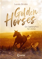 Lauren Brooke, Loewe Kinderbücher, Loewe Kinderbücher - Golden Horses (Band 1) - Ein Seelenpferd für immer