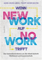 Georg Grund-Groiss, Philipp Hacker-Walton - Wenn new work auf no work trifft