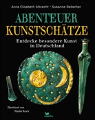 Anna Elisabeth Albrecht, Susanne Rebscher, Hauke Kock - Abenteuer Kunstschätze