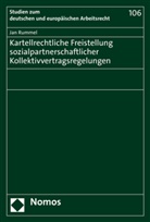 Jan Rummel - Kartellrechtliche Freistellung sozialpartnerschaftlicher Kollektivvertragsregelungen