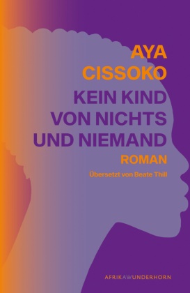 Aya Cissoko, Beate Thill, Indra Wussow - Kein Kind von Nichts und Niemand